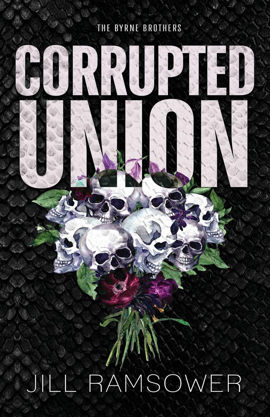 Cover: 9781957398624 | Corrupted Union | A Forced Marriage Mafia Romance | Jill Ramsower