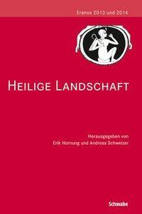 Cover: 9783796534614 | Heilige Landschaft | Eranos 2013 und 2014, Eranos 7 7 | Taschenbuch