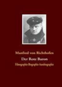 Cover: 9783837026375 | Der Rote Baron | Filmographie-Biographie-Autobiographie | Richthofen