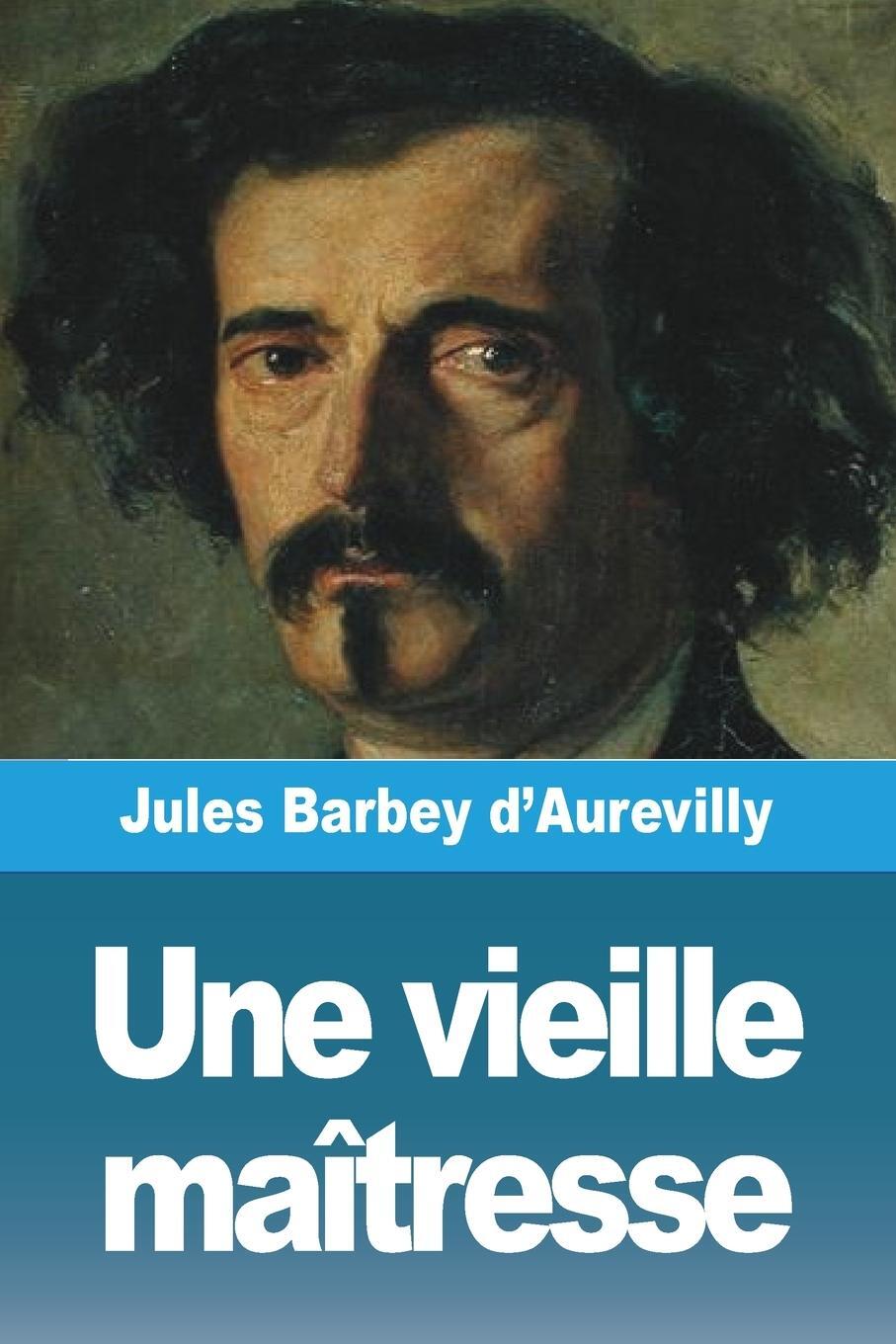 Cover: 9783988816177 | Une vieille maîtresse | Jules Barbey D'Aurevilly | Taschenbuch | 2023