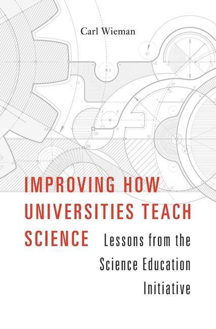 Cover: 9780674972070 | Improving How Universities Teach Science | Carl Wieman | Buch | 2017