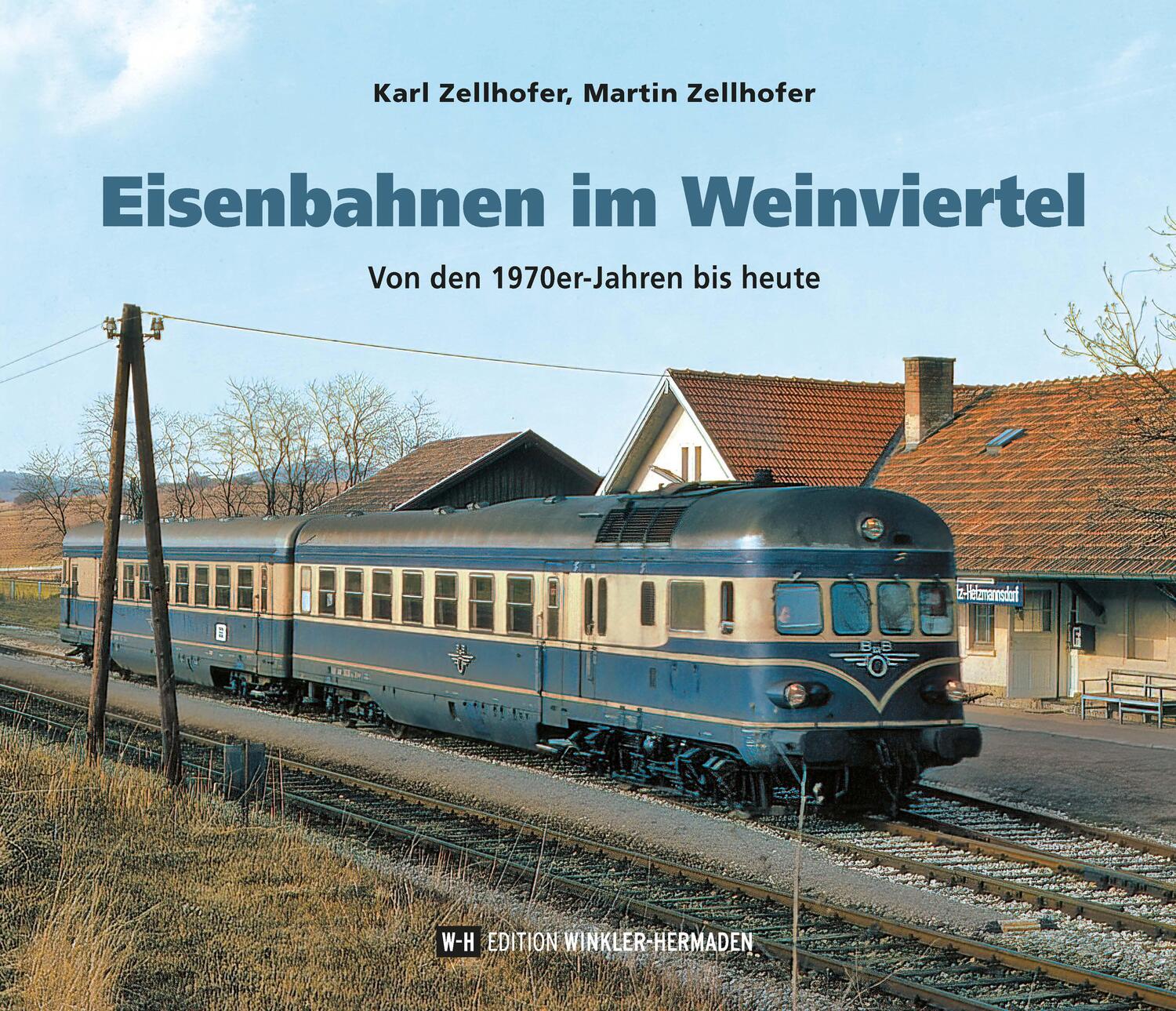 Cover: 9783950516609 | Eisenbahnen im Weinviertel | Von den 1970er-Jahren bis heute | Buch