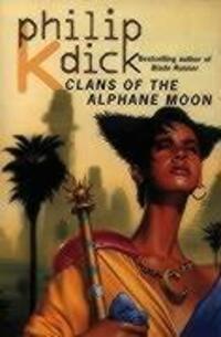 Cover: 9780006482482 | CLANS OF THE ALPHANE MOON REV/ | Philip K. Dick | Taschenbuch | 1996