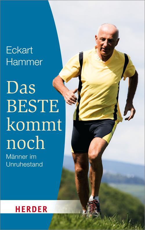 Cover: 9783451064951 | Das Beste kommt noch - Männer im Unruhestand | Eckart Hammer | Buch
