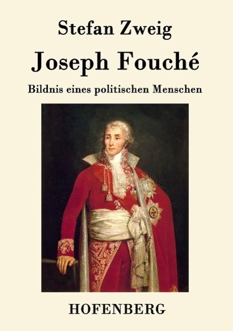 Cover: 9783843079129 | Joseph Fouché | Bildnis eines politischen Menschen | Stefan Zweig