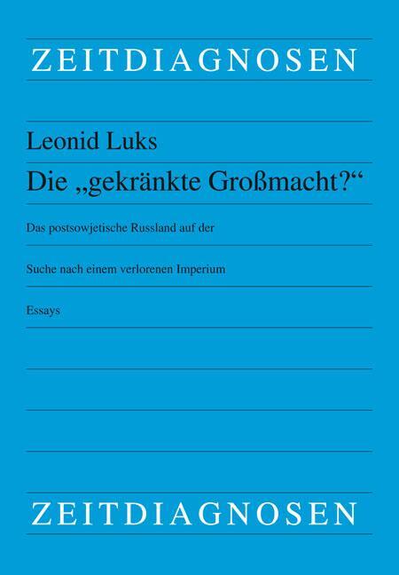 Cover: 9783643153524 | Die "gekränkte Großmacht?" | Leonid Luks | Taschenbuch | Zeitdiagnosen