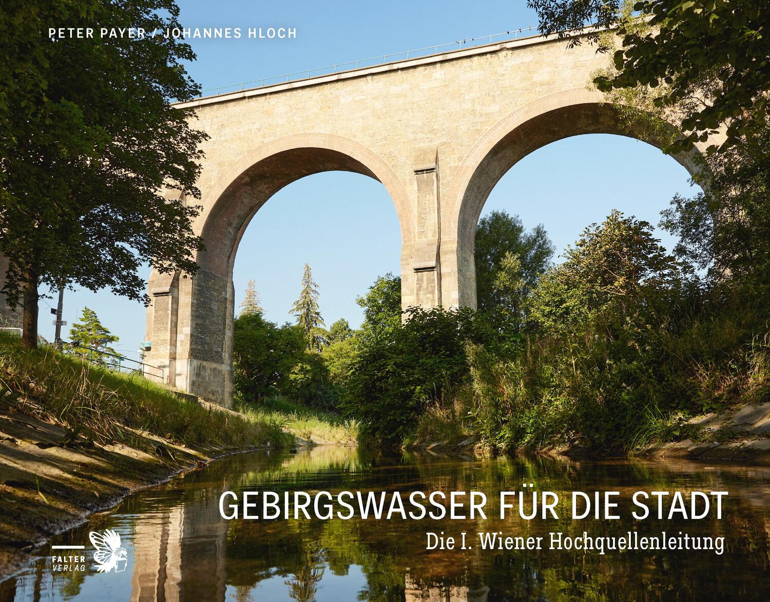 Cover: 9783854397229 | Gebirgswasser für die Stadt | Die 1. Wiener Hochquellenleitung | Payer