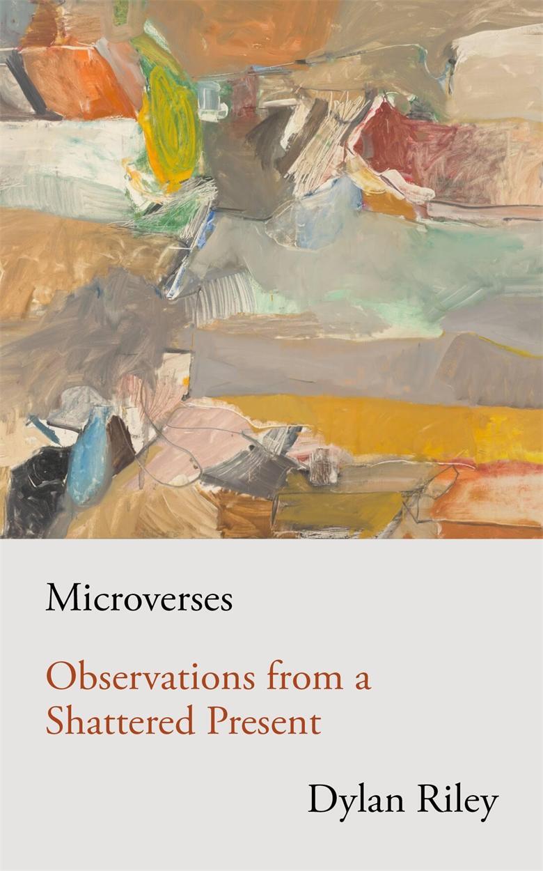 Cover: 9781839768408 | Microverses | Observations from a Shattered Present | Dylan Riley