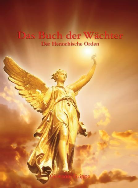 Cover: 9783942187008 | Das Buch der Wächter | Der Henochische Orden | Giovanni Grippo | Buch