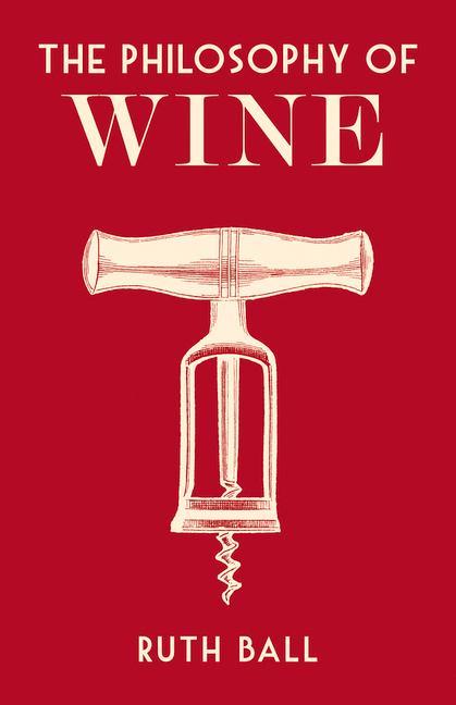 Cover: 9780712352789 | The Philosophy of Wine | Ruth Ball | Buch | Gebunden | Englisch | 2019