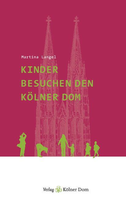 Cover: 9783922442622 | Kinder besuchen den Kölner Dom | Martina Langel | Broschüre | Deutsch
