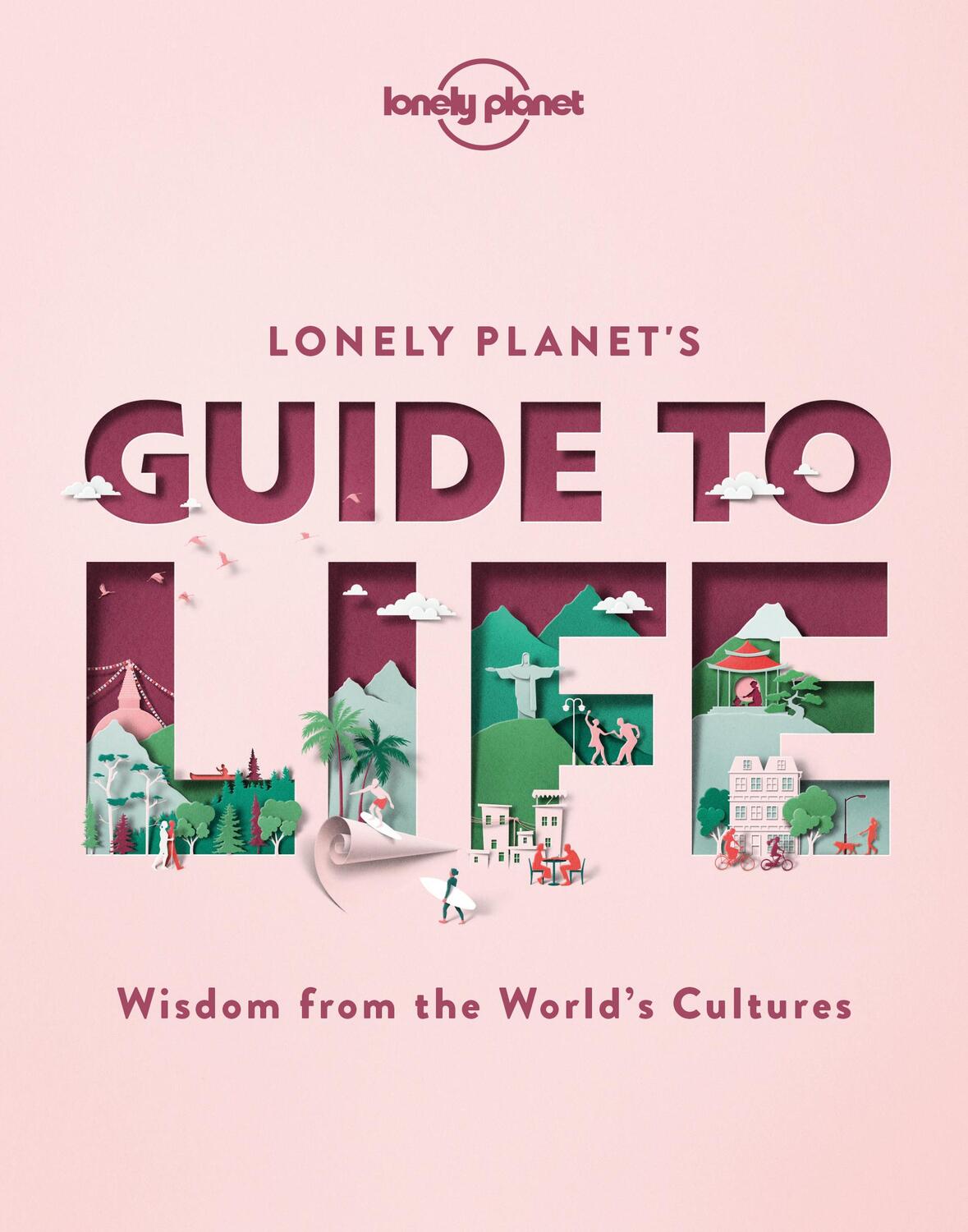 Cover: 9781838690441 | Lonely Planet's Guide to Life | Planet Lonely | Buch | Gebunden | 2020