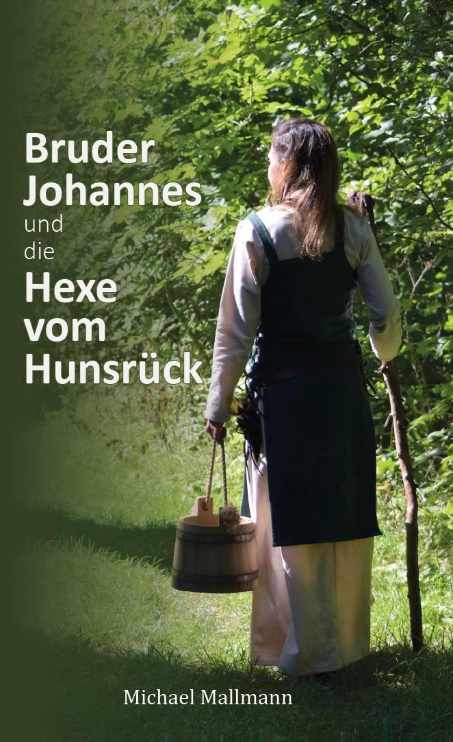 Cover: 9783962007584 | Bruder Johannes und die Hexe vom Hunsrück | Michael Mallmann | Buch