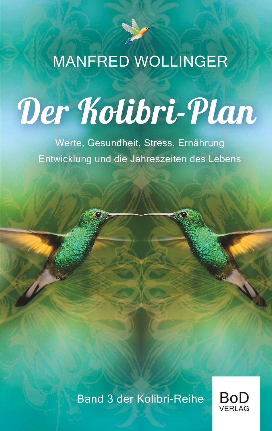 Cover: 9783748181873 | Der Kolibri-Plan 3 | Manfred Wollinger | Taschenbuch | Books on Demand