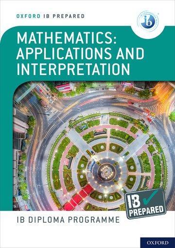 Cover: 9781382007283 | Oxford IB Diploma Programme: IB Prepared: Mathematics applications...