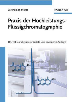 Cover: 9783527320462 | Praxis der Hochleistungs-Flüssigchromatographie | Veronika R. Meyer