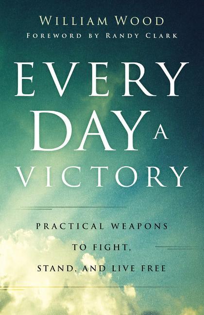 Cover: 9780800762926 | Every Day a Victory - Practical Weapons to Fight, Stand, and Live Free