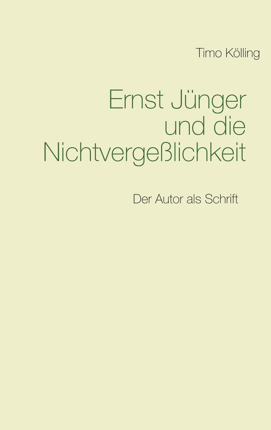 Cover: 9783735784407 | Ernst Jünger und die Nichtvergeßlichkeit | Der Autor als Schrift