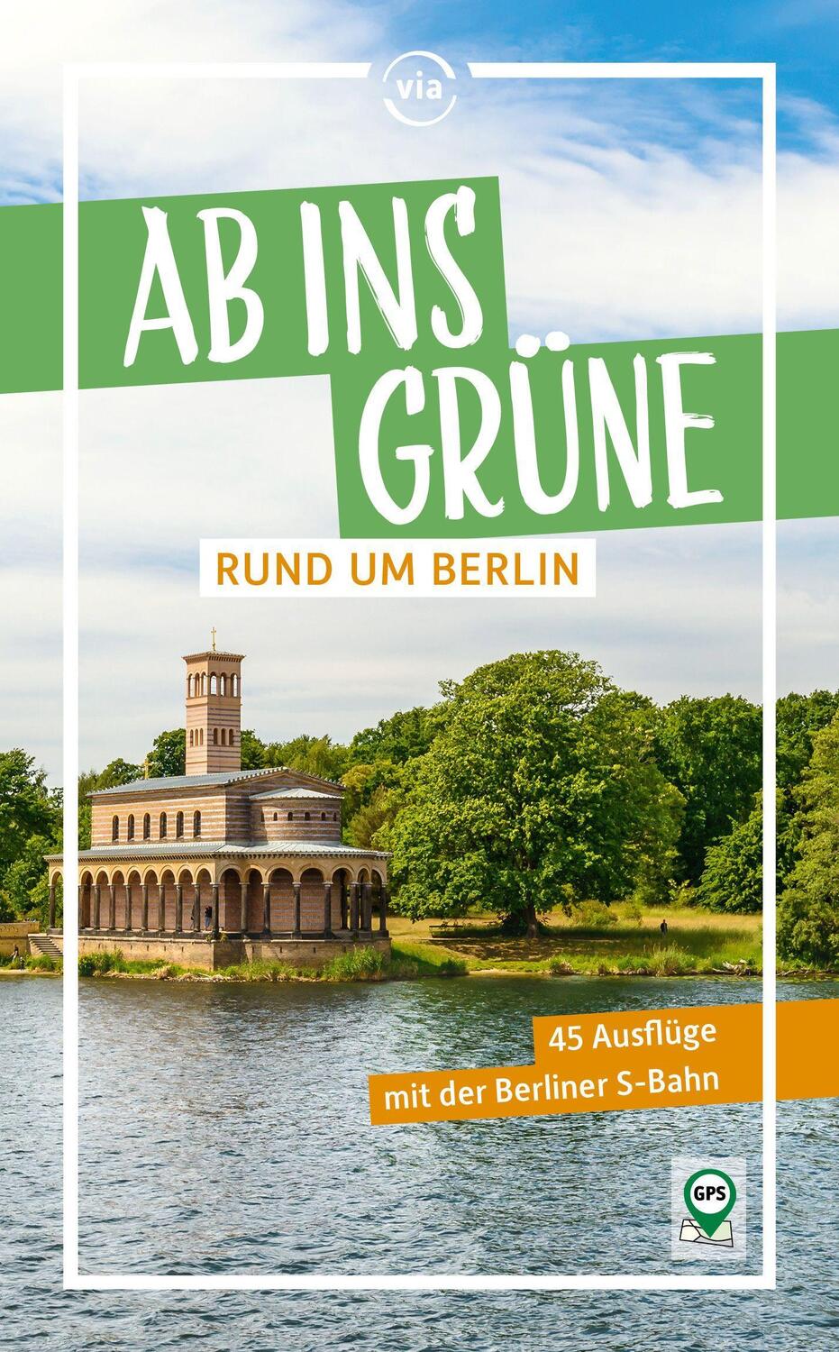 Cover: 9783949138331 | Ab ins Grüne rund um Berlin - 45 Ausflüge mit der Berliner S-Bahn