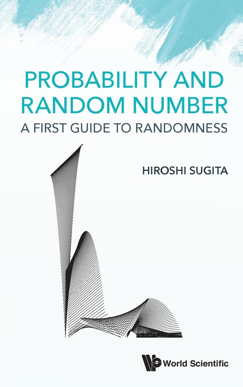 Cover: 9789813228252 | Probability and Random Number | A First Guide to Randomness | Sugita