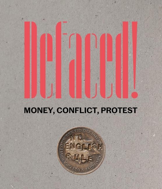 Cover: 9781913645335 | Defaced! | Money, Conflict, Protest | Buch | Gebunden | Englisch