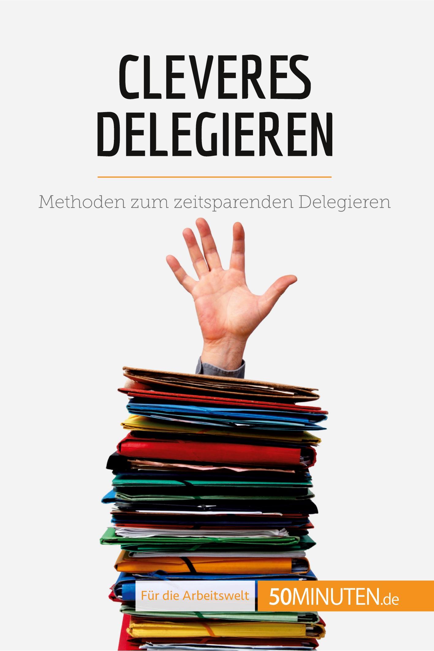 Cover: 9782808014038 | Cleveres Delegieren | Methoden zum zeitsparenden Delegieren | Buch