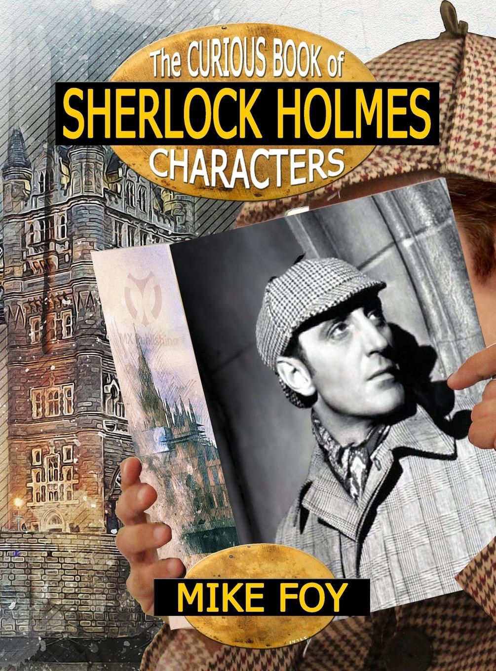Cover: 9781787056763 | The Curious Book of Sherlock Holmes Characters | Mike Foy | Buch