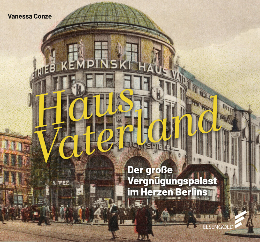 Cover: 9783962010492 | Haus Vaterland | Der große Vergnügungspalast im Herzen Berlins | Conze