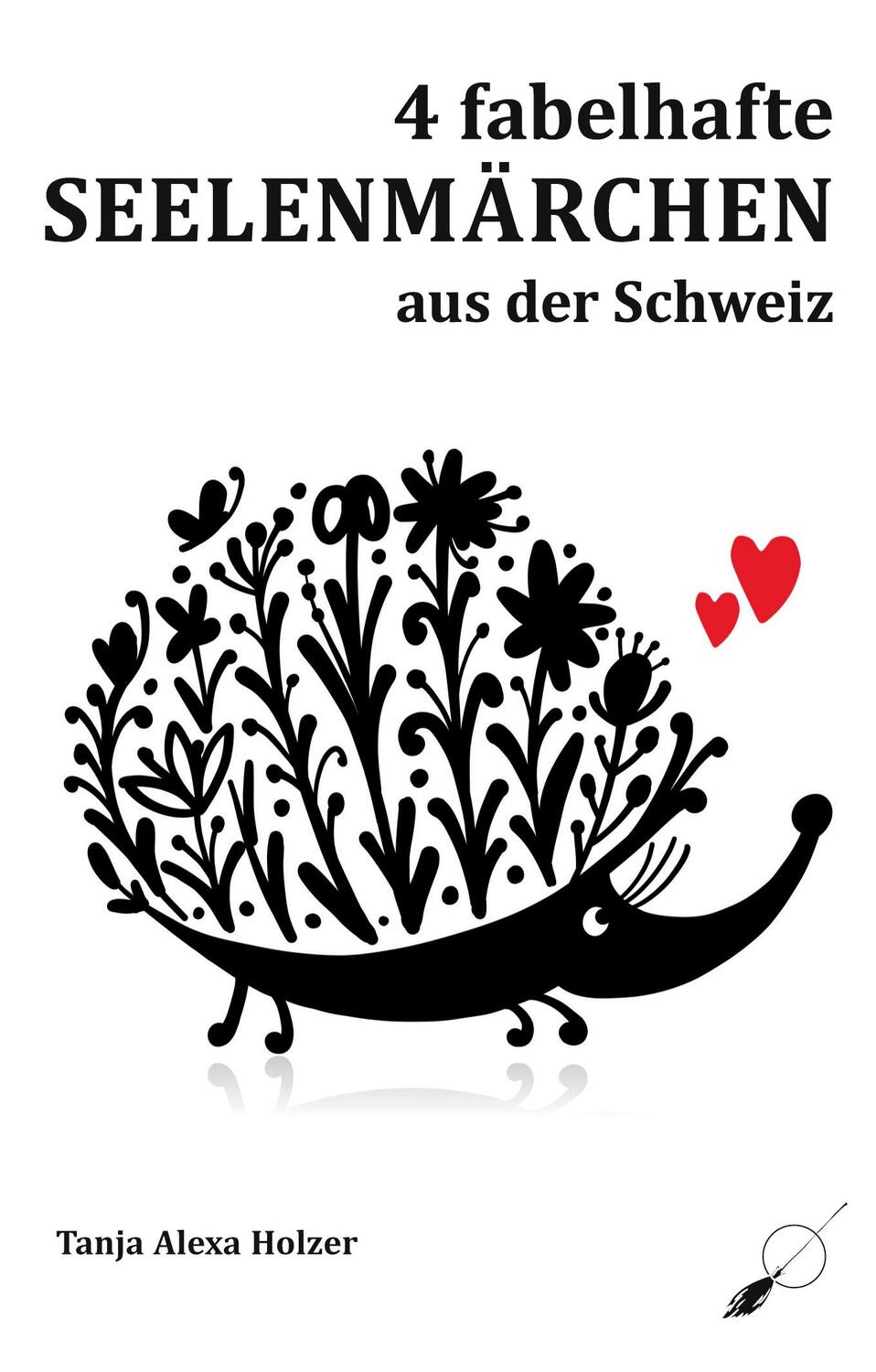 Cover: 9783039230624 | 4 fabelhafte Seelenmärchen aus der Schweiz | Tanja Alexa Holzer | Buch