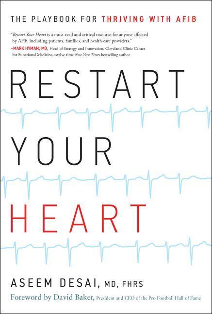 Cover: 9781626347083 | Restart Your Heart | The Playbook for Thriving with Afib | Aseem Desai