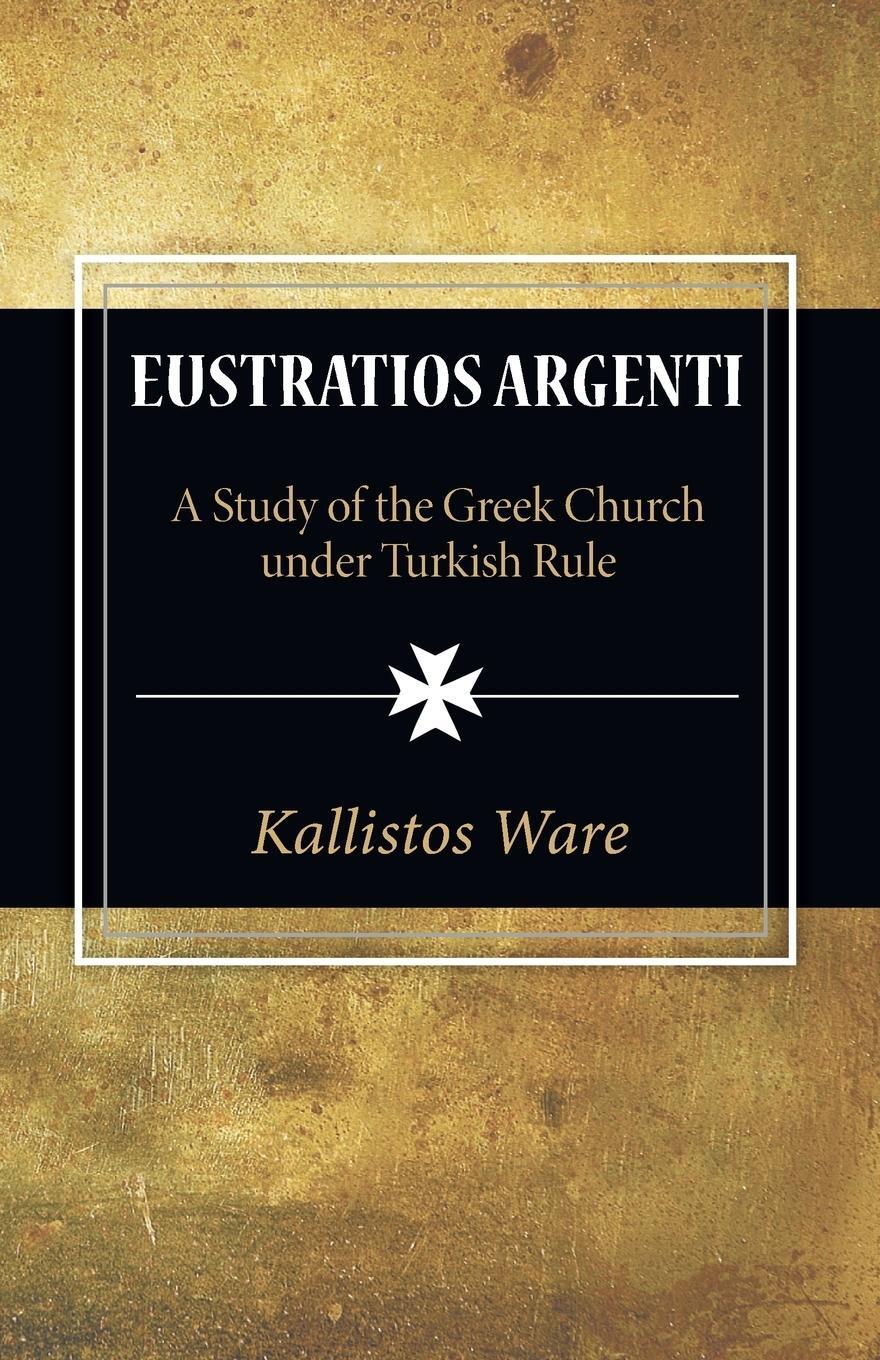 Cover: 9781625640826 | Eustratios Argenti | Kallistos Ware | Taschenbuch | Paperback | 2013
