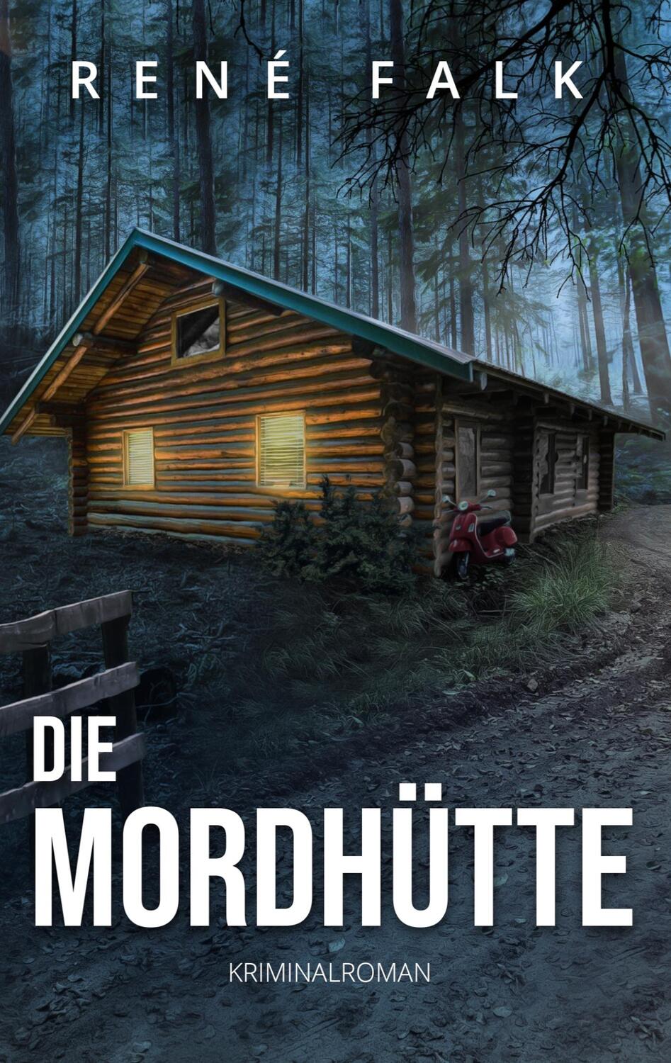 Cover: 9783751902793 | Die Mordhütte | René Falk | Taschenbuch | Books on Demand