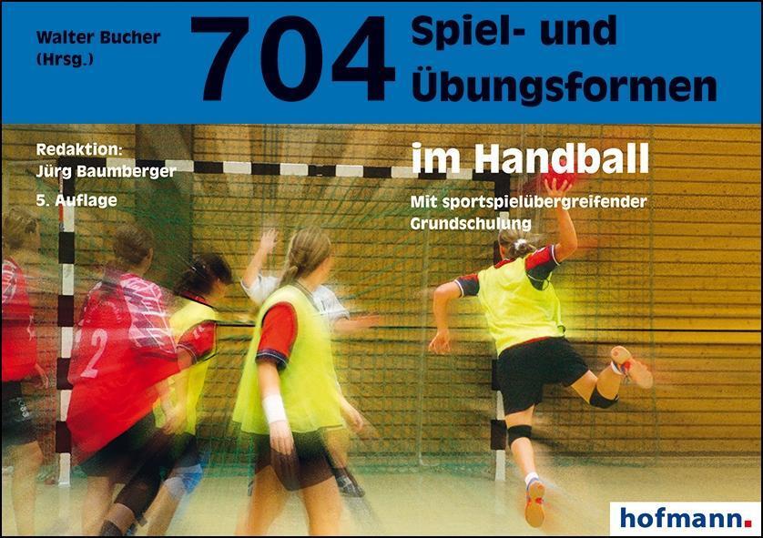 Cover: 9783778020456 | 704 Spiel- und Übungsformen im Handball | Jürg Baumberger | Buch