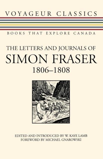 Cover: 9781550027136 | The Letters and Journals of Simon Fraser, 1806-1808 | W Kaye Lamb