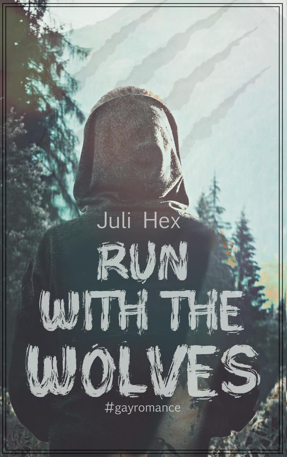 Cover: 9783751906807 | Run with the Wolves | Juli Hex | Taschenbuch | Books on Demand