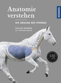 Cover: 9783440162040 | Anatomie verstehen - Die Organe des Pferdes | Gillian Higgins | Buch