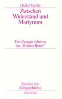 Cover: 9783486564044 | Zwischen Widerstand und Martyrium | Detlef Garbe | Taschenbuch | ISSN