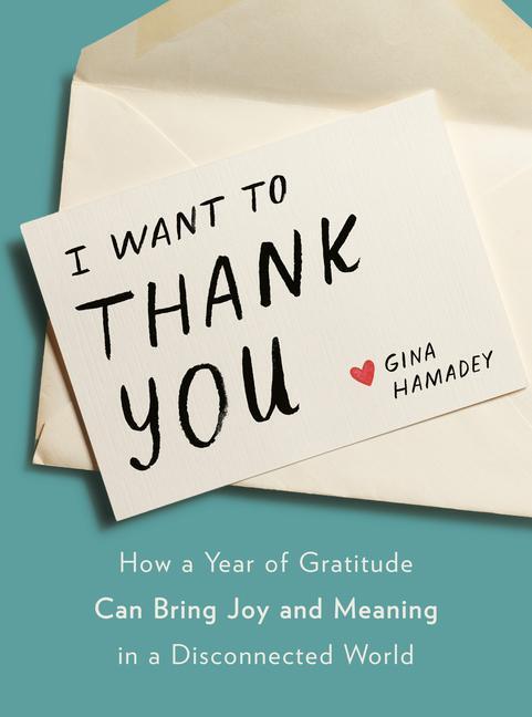 Cover: 9780593189627 | I Want to Thank You: How a Year of Gratitude Can Bring Joy and...