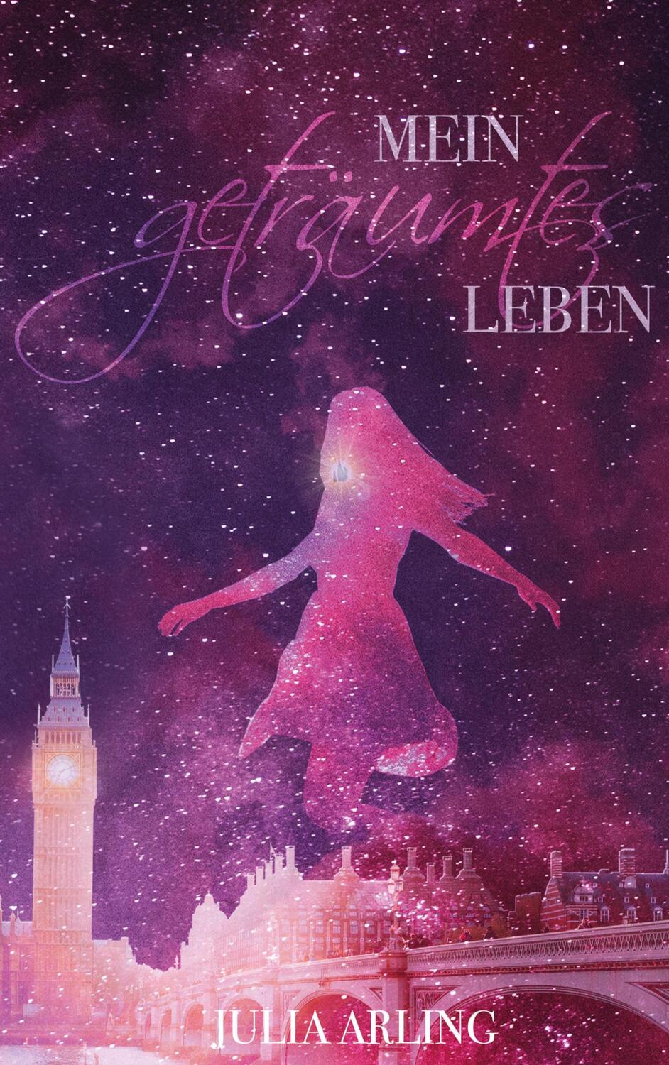 Cover: 9783347623910 | Mein geträumtes Leben | Julia Arling | Buch | 320 S. | Deutsch | 2022