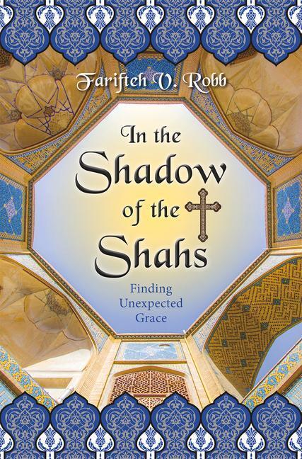 Cover: 9780745980881 | In the Shadow of the Shahs | Finding Unexpected Grace | Robb | Buch