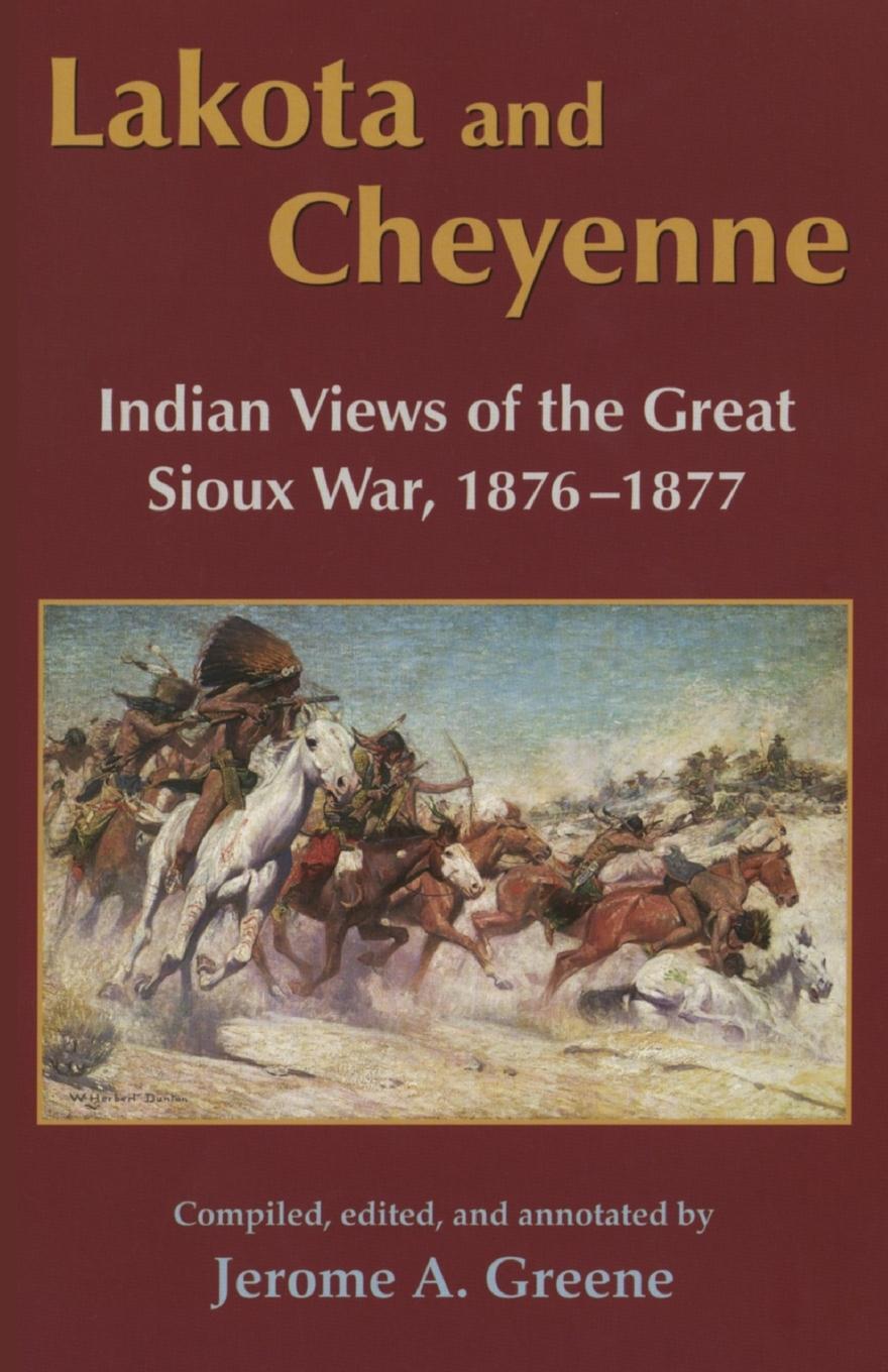 Cover: 9780806132457 | Lakota and Cheyenne | Indian Views of the Great Sioux War, 1876-1877