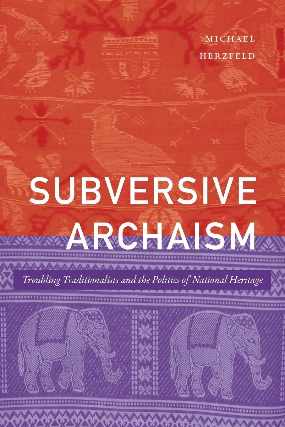 Cover: 9781478017622 | Subversive Archaism | Michael Herzfeld | Taschenbuch | Paperback
