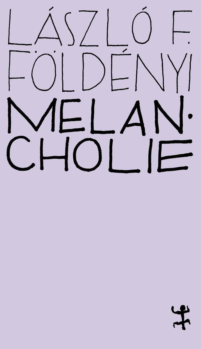 Cover: 9783957579263 | Melancholie | László F. Földényi | Taschenbuch | MSB Paperback | 2020