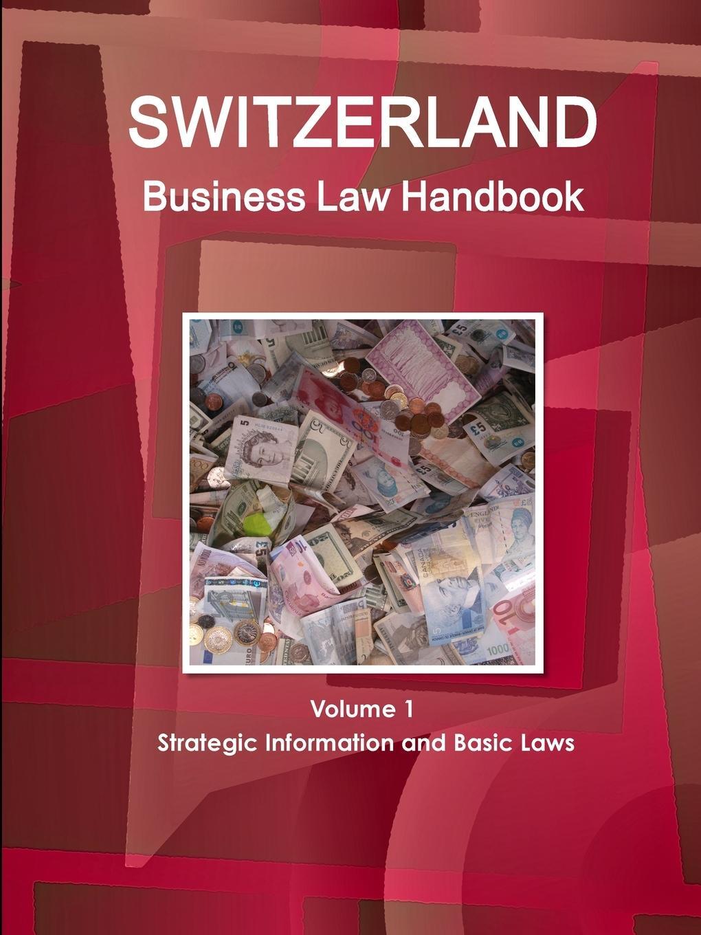 Cover: 9781514502020 | Switzerland Business Law Handbook Volume 1 Strategic Information...