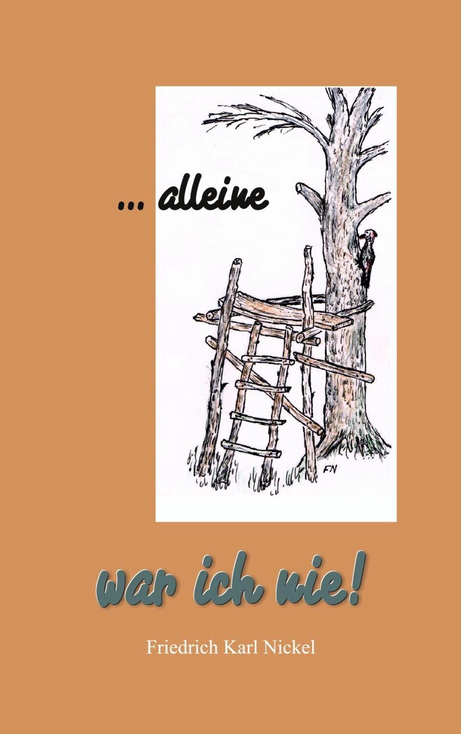 Cover: 9783759722010 | alleine war ich nie | Jagdgeschichten aus Oberhessen | Nickel | Buch