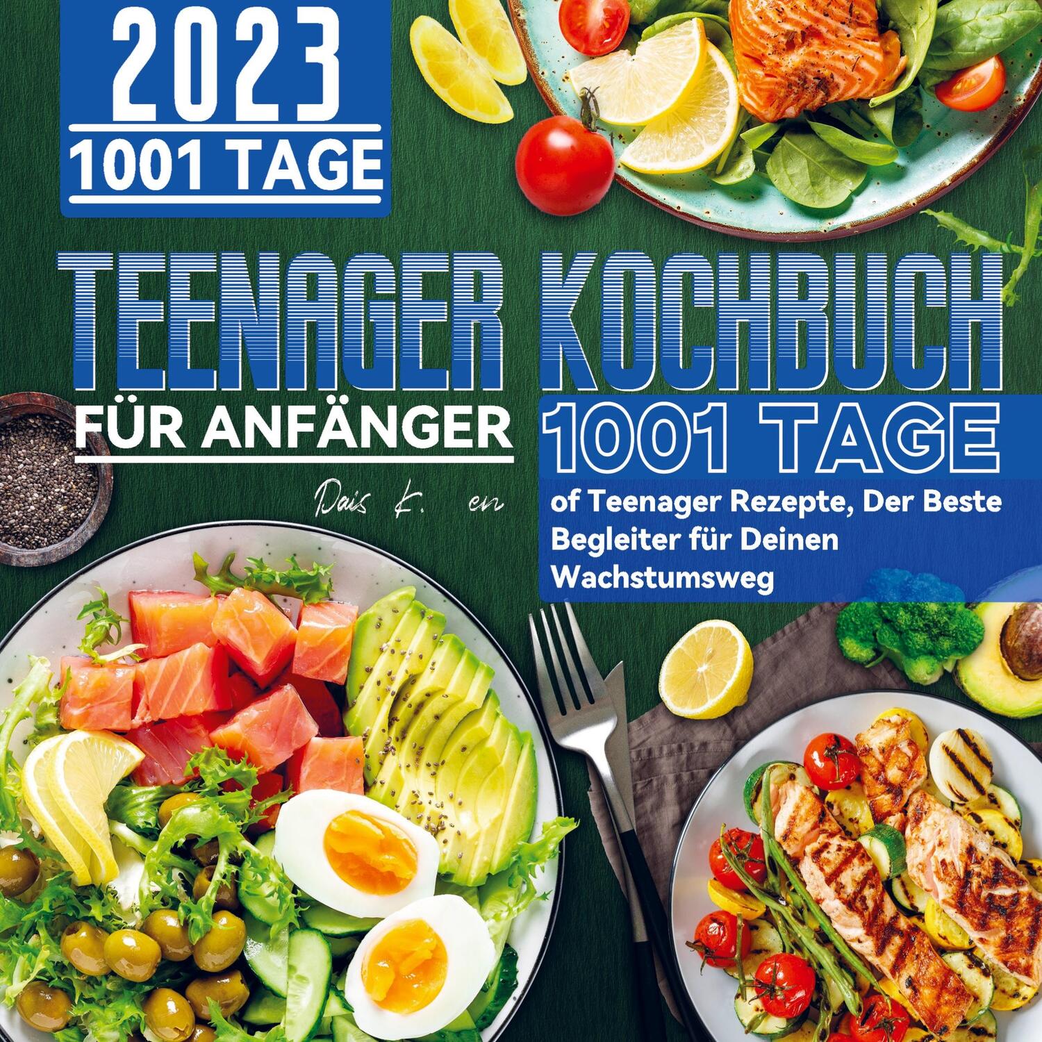 Cover: 9789403699561 | Teenager Kochbuch für Anfänger 2023 | Daisy K. Allen | Taschenbuch