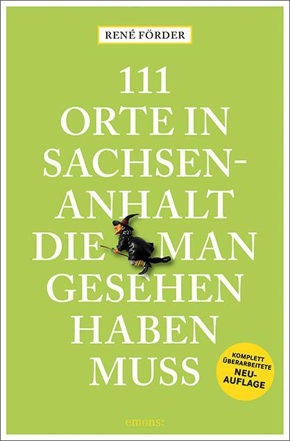 Cover: 9783740814717 | 111 Orte in Sachsen-Anhalt, die man gesehen haben muss | René Förder