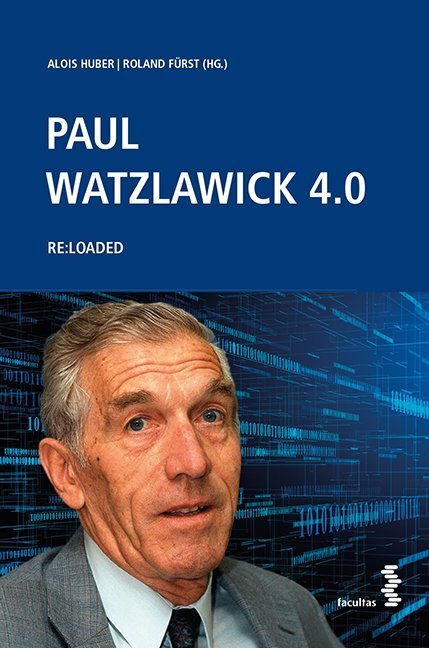 Cover: 9783708917467 | Paul Watzlawick 4.0 | RE:LOADED | Alois Huber (u. a.) | Taschenbuch