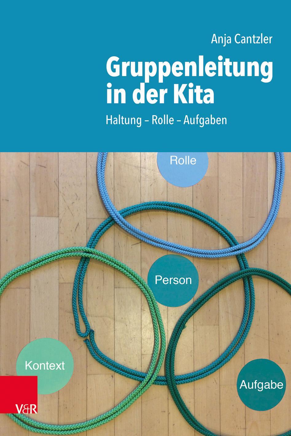 Cover: 9783525702697 | Gruppenleitung in der Kita | Haltung - Rolle - Aufgaben | Cantzler