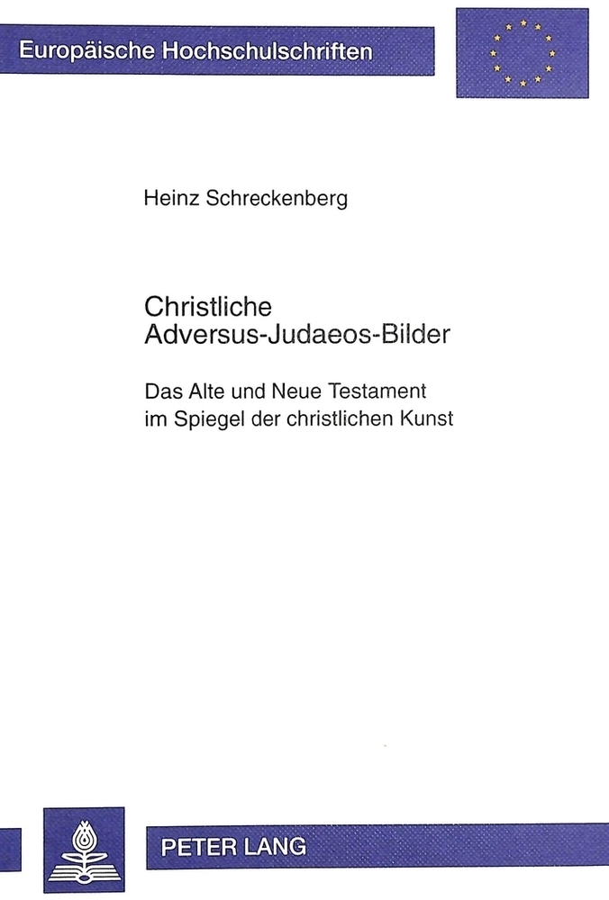 Cover: 9783631339893 | Christliche Adversus-Judaeos-Bilder | Heinz Schreckenberg | Buch
